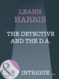 Detective And The D.A. (Mills & Boon Intrigue)