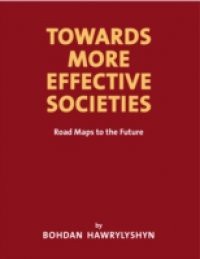 Towards More Effective Societies Road Maps To The Future