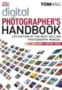 Digital Photographer's Handbook 5th Edition