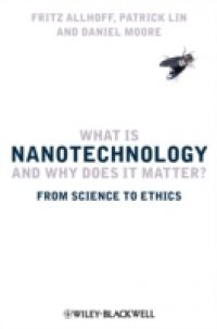 What Is Nanotechnology and Why Does It Matter?