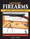 Antique Firearms Assembly/Disassembly