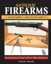 Antique Firearms Assembly/Disassembly