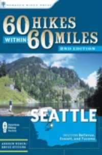 60 Hikes Within 60 Miles: Seattle