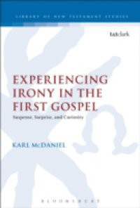 Experiencing Irony in the First Gospel