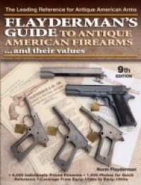 Flayderman's Guide to Antique American Firearms – 9th Edition