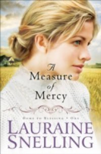 Measure of Mercy (Home to Blessing Book #1)