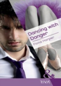Dancing with Danger (Mills & Boon Modern Heat)