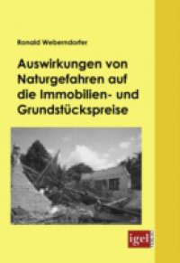 Auswirkungen von Naturgefahren auf die Immobilien- und Grundstuckspreise