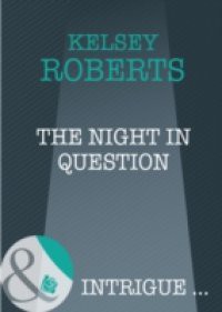 Night in Question (Mills & Boon Intrigue) (The Rose Tattoo, Book 10)