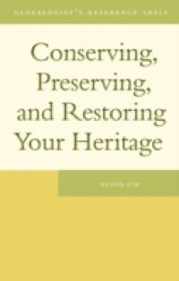 Conserving, Preserving, and Restoring Your Heritage