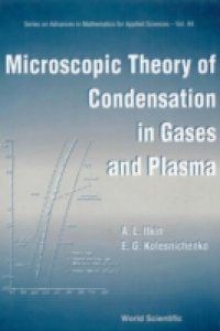 MICROSCOPIC THEORY OF CONDENSATION IN GASES AND PLASMA
