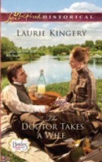 Doctor Takes a Wife (Mills & Boon Historical) (Brides of Simpson Creek, Book 2)