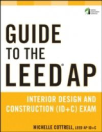 Guide to the LEED AP Interior Design and Construction (ID+C) Exam