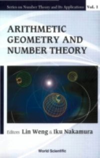 ARITHMETIC GEOMETRY AND NUMBER THEORY
