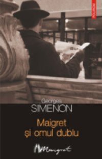 Maigret si omul dublu (Romanian edition)