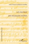 Racines des musiques noires Les