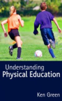 Understanding Physical Education