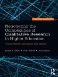 Negotiating the Complexities of Qualitative Research in Higher Education