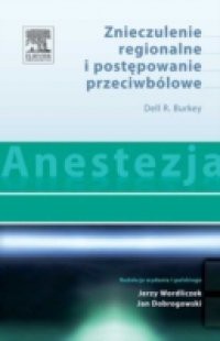 Anestezja. Znieczulenie regionalne i postepowanie przeciwbolowe