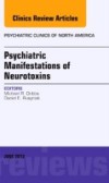 Psychiatric Manifestations of Neurotoxins, An Issue of Psychiatric Clinics,