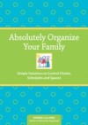 Absolutely Organize Your Family