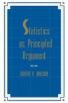 Statistics As Principled Argument