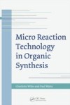 Micro Reaction Technology in Organic Synthesis