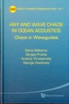 RAY AND WAVE CHAOS IN OCEAN ACOUSTICS