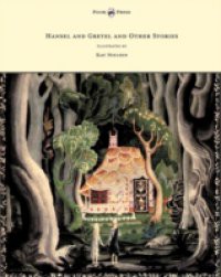 Hansel and Gretel and Other Stories by the Brothers Grimm – Illustrated by Kay Nielsen