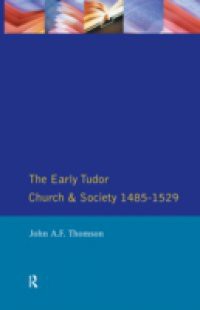Early Tudor Church and Society 1485-1529