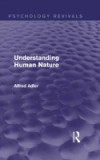 Understanding Human Nature (Psychology Revivals)