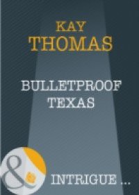Bulletproof Texas (Mills & Boon Intrigue)