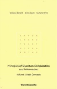 PRINCIPLES OF QUANTUM COMPUTATION AND INFORMATION – VOLUME I