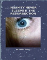 Insanity Never Sleeps II (The Resurrection)