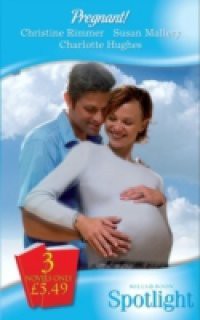 Pregnant!: Prince and Future…Dad? / Expecting! / Millionaire Cop & Mum-To-Be (Mills & Boon Spotlight)