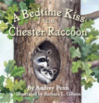 Bedtime Kiss for Chester Raccoon