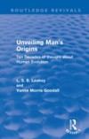 Unveiling Man's Origins (Routledge Revivals)
