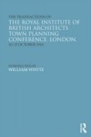 Transactions of the Royal Institute of British Architects Town Planning Conference, London, 10-15 October 1910