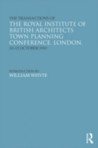 Transactions of the Royal Institute of British Architects Town Planning Conference, London, 10-15 October 1910