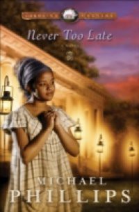 Never Too Late (Carolina Cousins Book #3)