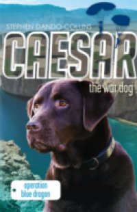 Caesar the War Dog 2: Operation Blue Dragon