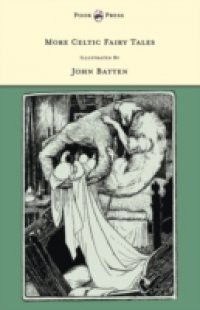 More Celtic Fairy Tales – Illustrated by John D. Batten