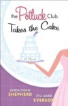 Potluck Club–Takes the Cake (The Potluck Club Book #3)