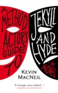 Method Actor's Guide to Jekyll and Hyde