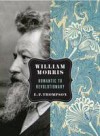 William Morris: Romantic To Revolutionary