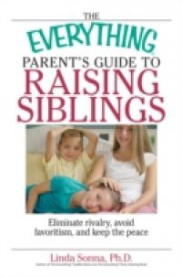 Everything Parent's Guide To Raising Siblings