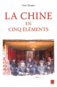 La Chine en cinq elements