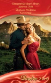 Conquering King's Heart / Montana Mistress: Conquering King's Heart / Montana Mistress (Mills & Boon Desire) (Kings of California, Book 4)