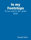 In My Footsteps: A Raw and to the Point Book
