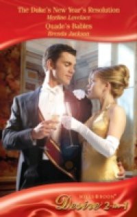 Duke's New Year's Resolution / Quade's Babies: The Duke's New Year's Resolution / Quade's Babies (Mills & Boon Desire) (Holidays Abroad, Book 2)